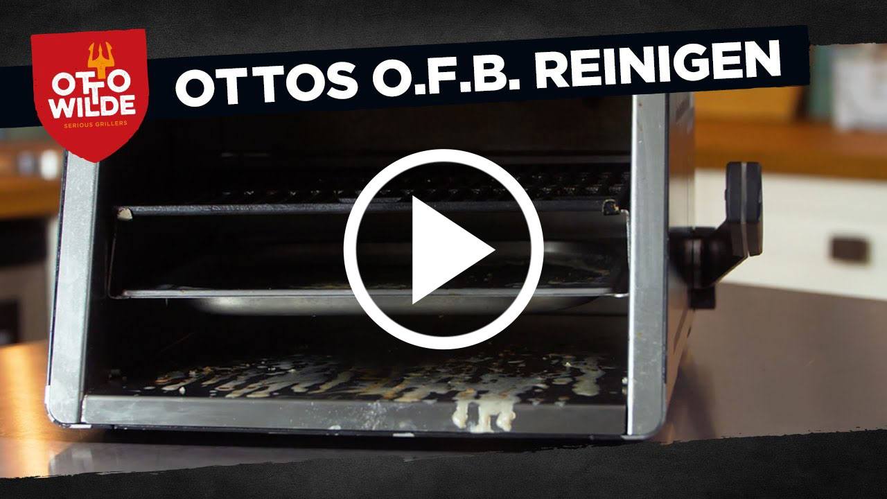 Ottos O.F.B. einfach reinigen - Tipps für eine leichte Grillreinigung